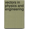 Vectors in Physics and Engineering door A.V. Durrant