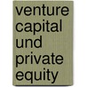 Venture Capital Und Private Equity by Albert Sacher