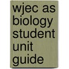 Wjec As Biology Student Unit Guide door Dan Foulder