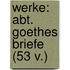 Werke: Abt. Goethes Briefe (53 V.)