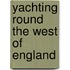 Yachting Round The West Of England
