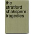 the Stratford Shakspere: Tragedies