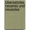 Übersetztes. Neueres und Neuestes door Ferdinand Freiligrath