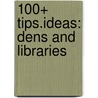 100+ Tips.Ideas: Dens and Libraries door Omar Fuentes