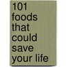 101 Foods That Could Save Your Life door David Grotto