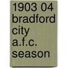1903 04 Bradford City A.F.C. Season by Ronald Cohn