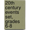 20th Century Events Set, Grades 6-8 door Teacher Created Materials