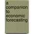 A Companion to Economic Forecasting