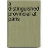 A Distinguished Provincial at Paris door Honoré de Balzac