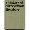 A History Of Elizabethan Literature door Saintsbury George.