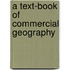 A Text-Book of Commercial Geography