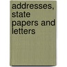 Addresses, State Papers And Letters by Grover Cleveland