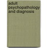 Adult Psychopathology and Diagnosis door Michel Hersen