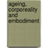 Ageing, Corporeality and Embodiment