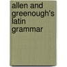 Allen and Greenough's Latin Grammar door Joseph Henry Allen