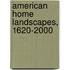 American Home Landscapes, 1620-2000