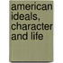 American Ideals, Character And Life
