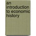 An Introduction To Economic History