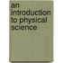 An Introduction To Physical Science