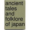 Ancient Tales And Folklore Of Japan door Richard Gordon Smith