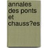 Annales Des Ponts Et Chauss�Es