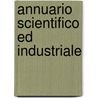 Annuario Scientifico Ed Industriale by Luigi Trevellini