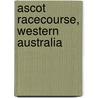 Ascot Racecourse, Western Australia by Adam Cornelius Bert