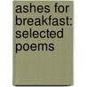 Ashes For Breakfast: Selected Poems door Michael Hofmann