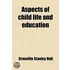 Aspects Of Child Life And Education