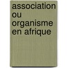 Association Ou Organisme En Afrique door Source Wikipedia