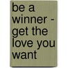 Be a Winner - Get the Love You Want door Cosmin Avram