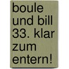 Boule und Bill 33. Klar zum Entern! by Laurent Verron