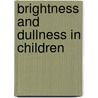 Brightness And Dullness In Children by Herbert Hollingworth Woodrow