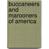 Buccaneers and Marooners of America door Captain Charles Johnson