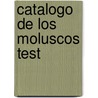 Catalogo De Los Moluscos Test door J.G. Hidalgo