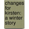 Changes for Kirsten: A Winter Story by Janet Shaw