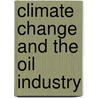Climate Change And The Oil Industry door Jon Skjaerseth