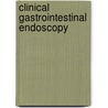 Clinical Gastrointestinal Endoscopy door Michael L. Kochman