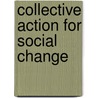 Collective Action for Social Change door Marie G. Sandy