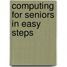 Computing For Seniors In Easy Steps door Sue Price