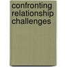Confronting Relationship Challenges by Steve Duck