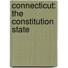 Connecticut: The Constitution State by Darice Bailer