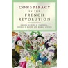 Conspiracy in the French Revolution door Peter Robert Campbell