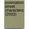 Coronation Street Characters (2003) by Nethanel Willy