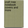 Craft Tree Notebook Covers and More by Lindsey Murray McClellan