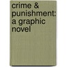 Crime & Punishment: A Graphic Novel door Fyodor Dostoevsky