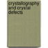 Crystallography and Crystal Defects