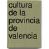 Cultura de La Provincia de Valencia