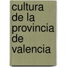 Cultura de La Provincia de Valencia by Fuente Wikipedia