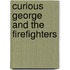 Curious George and the Firefighters